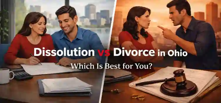 Understanding the Differences Between a Dissolution and a Divorce in Ohio Understanding the Differences Between a Dissolution and a Divorce in Ohio